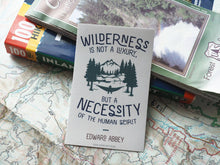 Load image into Gallery viewer, Edward Abbey Wilderness Quote Sticker