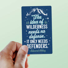 Load image into Gallery viewer, Edward Abbey Wilderness Defenders Quote Sticker