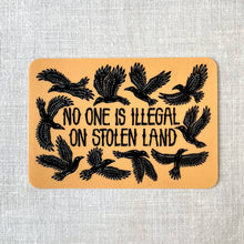 Load image into Gallery viewer, No One Is Illegal On Stolen Land Sticker | matte vinyl