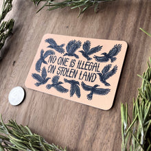 Load image into Gallery viewer, No One Is Illegal On Stolen Land Sticker | matte vinyl