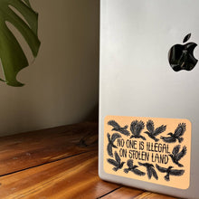Load image into Gallery viewer, No One Is Illegal On Stolen Land Sticker | matte vinyl