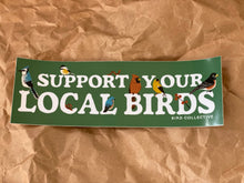 Load image into Gallery viewer, Support Your Local Birds Bag or  Bumper sticker